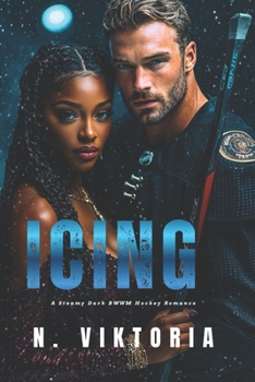 Icing: A Steamy Dark BWWM Interracial Multicultural Standalone Hockey Sports Romance Novel (ICE & OBSESSION)