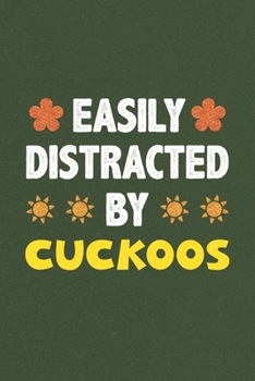 Easily Distracted By Cuckoos: Cuckoos Lovers Funny Gifts Dot Grid Journal Notebook 6x9 120 Pages