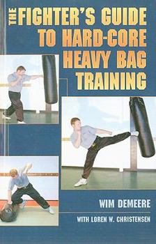 Paperback The Fighter's Guide to Hard-Core Heavy Bag Training Book