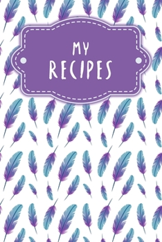 Paperback My Recipes: Cookbook to fill out - Design: Feathers Book