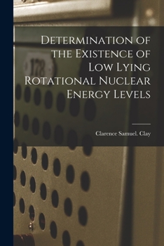 Paperback Determination of the Existence of Low Lying Rotational Nuclear Energy Levels Book