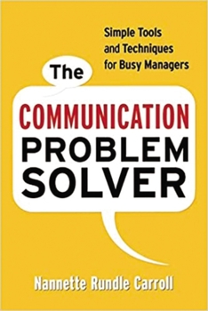 Paperback The Communication Problem Solver: Simple Tools and Techniques for Busy Managers Book