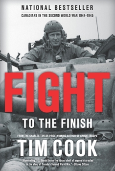 Paperback Fight to the Finish: Canadians in the Second World War, 1944-1945 Book