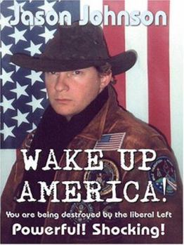 Hardcover Wake Up America!: You are being destroyed by the liberal Left Book
