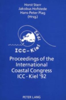 Proceedings of the International Coastal Congress ICC-Kiel '92: Interdisciplinary Discussion of Coastal Research and Coastal Management Issues and Pro