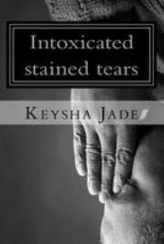 Paperback Intoxicated stained tears Book