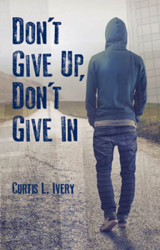 Hardcover Don't Give Up, Don't Give in Book