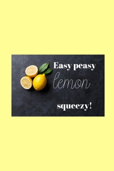 Paperback Easy peasy lemon squeezy!: Quote Notebook/Journal/Diary (6 x 9) 120 Lined pages Book