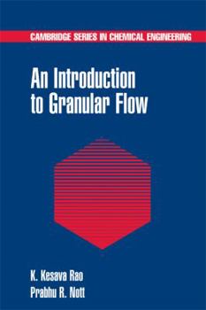 An Introduction to Granular Flow - Book  of the Cambridge Series in Chemical Engineering