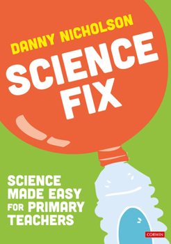 Hardcover Science Fix: Science made easy for primary teachers Book