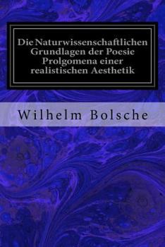 Paperback Die Naturwissenschaftlichen Grundlagen der Poesie Prolgomena einer realistischen Aesthetik [German] Book