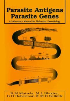 Paperback Parasite Antigens, Parasite Genes: A Laboratory Manual for Molecular Parasitology Book