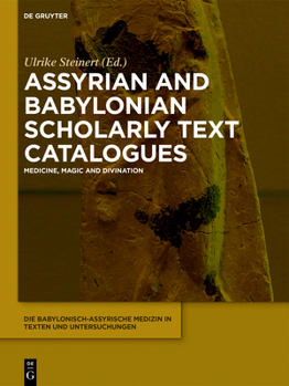Hardcover Assyrian and Babylonian Scholarly Text Catalogues: Medicine, Magic and Divination Book