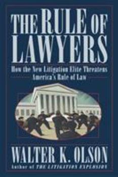 Paperback The Rule of Lawyers: How the New Litigation Elite Threatens America's Rule of Law Book