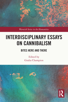 Paperback Interdisciplinary Essays on Cannibalism: Bites Here and There Book