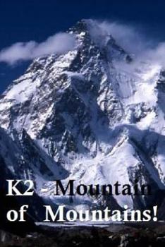 Paperback K2 - Mountain of Mountains.: K2, King of Mountains! Book