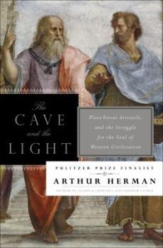 Hardcover The Cave and the Light: Plato Versus Aristotle, and the Struggle for the Soul of Western Civilization Book
