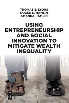 Paperback Using Entrepreneurship and Social Innovation to Mitigate Wealth Inequality Book