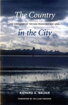 Hardcover The Country in the City: The Greening of the San Francisco Bay Area Book