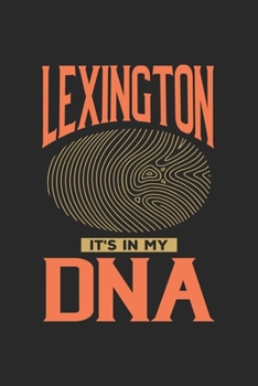Lexington Its in my DNA: 6x9 |notebook | dot grid | city of birth | Kentucky