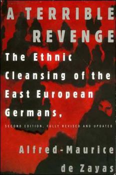 Paperback A Terrible Revenge: The Ethnic Cleansing of the East European Germans Book