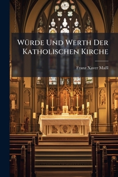 Paperback Würde Und Werth Der Katholischen Kirche Book