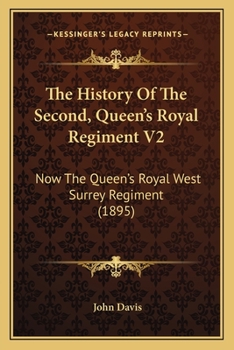 Paperback The History Of The Second, Queen's Royal Regiment V2: Now The Queen's Royal West Surrey Regiment (1895) Book
