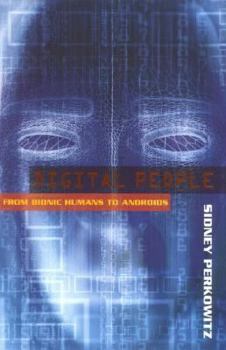 Hardcover Digital People: From Bionic Humans to Androids Book