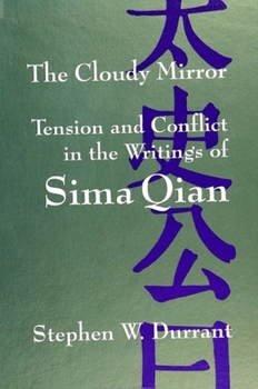 Paperback The Cloudy Mirror: Tension and Conflict in the Writings of Sima Qian Book