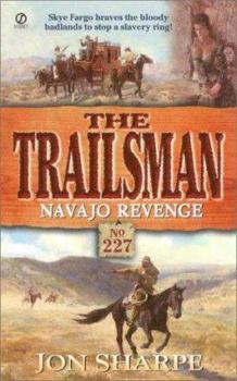 Trailsman 227: Navajo Revenge (Trailsman) - Book #227 of the Trailsman