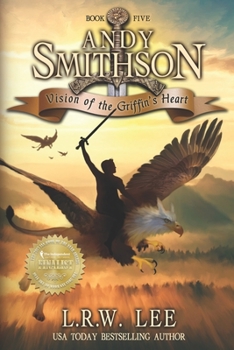 Vision of the Griffin's Heart - Book #5 of the Andy Smithson