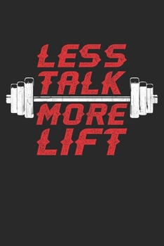 Less Talk More Lift: Funny Gym Journal,Gym gifts Lined journal paperback notebook 100 page ,gift journal/agenda/notebook to write, great gift, 6 x 9 Notebook
