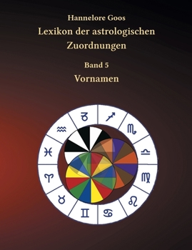 Paperback Lexikon der astrologischen Zuordnungen Band 5: Vornamen [German] Book