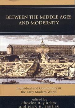 Hardcover Between the Middle Ages and Modernity : Individual and Community in the Early Modern World Book