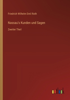 Nassau's Kunden und Sagen: Zweiter Theil