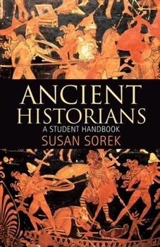 Paperback Ancient Historians: A Student Handbook Book