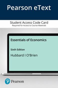 Printed Access Code Pearson Etext Essentials of Economics -- Access Card Book