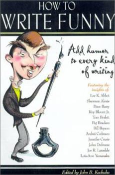 Paperback How to Write Funny: Add Humor to Every Kind of Writing Book