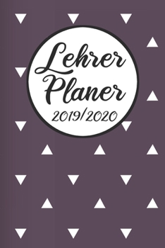 Paperback Lehrer Planer 2019 / 2020: Lehrerkalender 2019 2020 - Lehrerplaner A5, Lehrernotizen & Lehrernotizbuch f?r den Schulanfang [German] Book