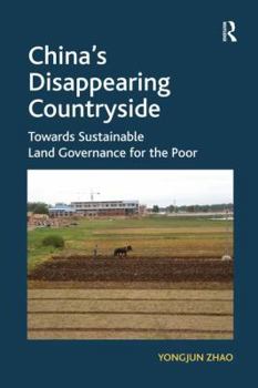 Paperback China's Disappearing Countryside: Towards Sustainable Land Governance for the Poor Book