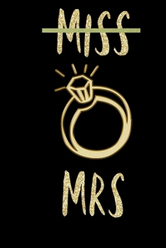 Paperback Miss - Mrs: Wedding Planner Engagement Gift Journal (6x9 Inch 100 Pages) Cute Composition Book/Notebook For Brides-To-Be & Fiancee Book