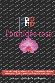 Secret d’Etat : L’orchidée rose (French Edition)