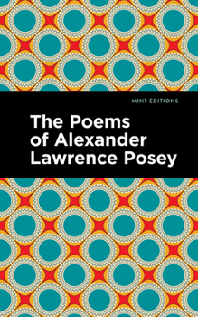 Paperback The Poems of Alexander Lawrence Posey Book