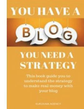 Paperback You have a blog, you need a strategy Book