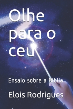 Paperback Olhe para o ceu: Ensaio sobre a Bíblia [Portuguese] Book