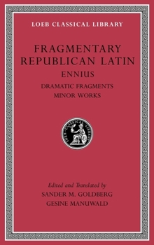 Hardcover Fragmentary Republican Latin, Volume II: Ennius: Dramatic Fragments. Minor Works Book