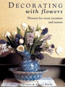Paperback Decorating with Flowers: Flowers for Every Occasion and Season Book