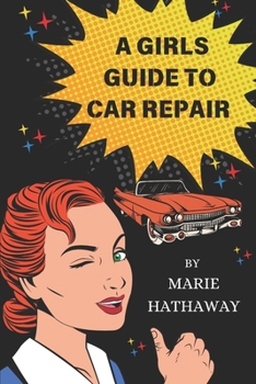 Paperback A Girls Guide To Car Repair Book