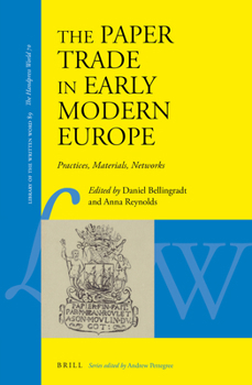 Hardcover The Paper Trade in Early Modern Europe: Practices, Materials, Networks Book