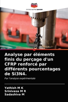 Paperback Analyse par éléments finis du perçage d'un CFRP renforcé par différents pourcentages de Si3N4. [French] Book